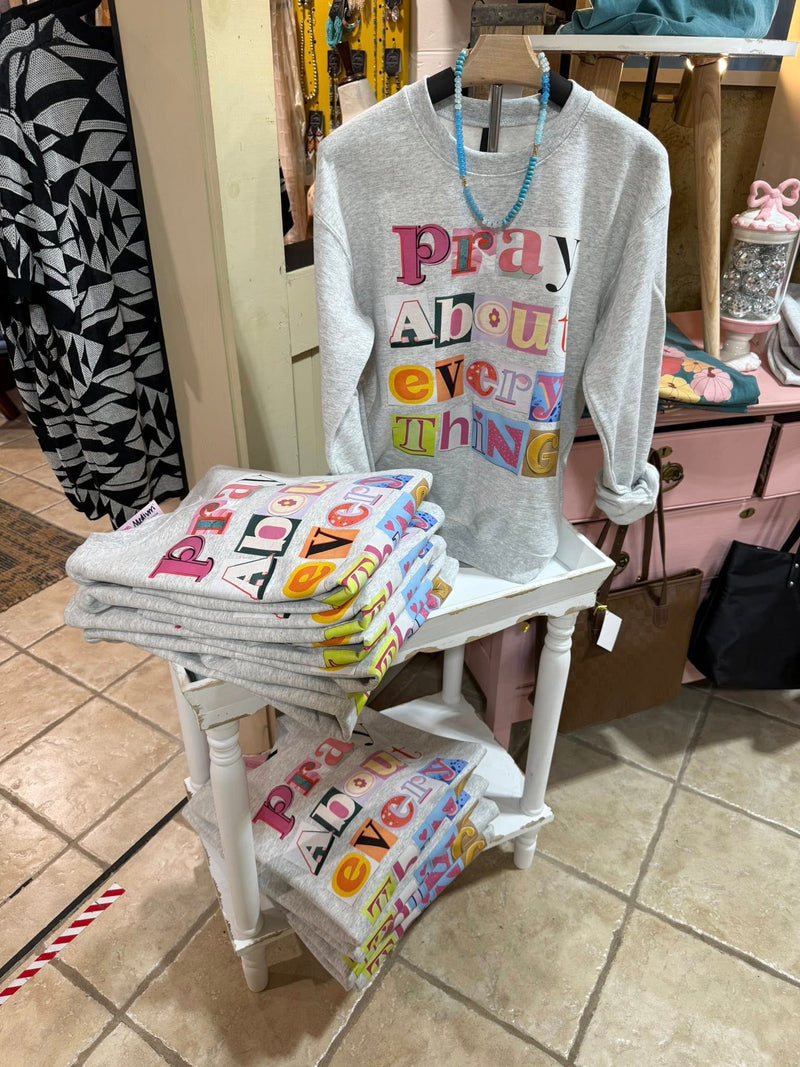 Pray About It Crewneck