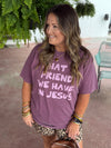 What A Friend We Have In Jesus Tee